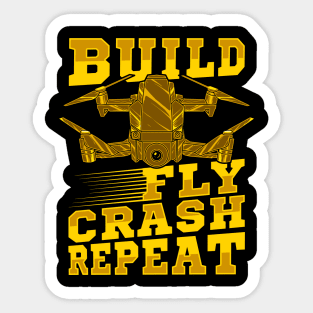 Build Fly Crash Repeat Cute Drone Pilot Flying Pun Sticker